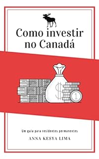 Livro Como investir no Canadá: Um guia para residentes permanentes