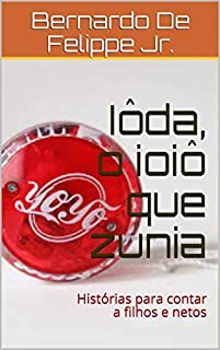 Livro Iôda, o ioiô que zunia: Histórias para contar a filhos e netos