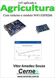 IoT aplicado a Agricultura Com Arduino e módulo WiFi ESP8266