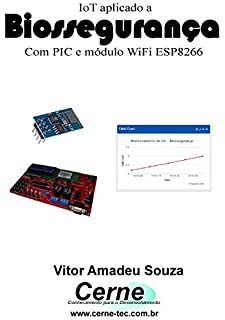 Livro IoT aplicado a  Biossegurança Com PIC e módulo WiFI ESP8266