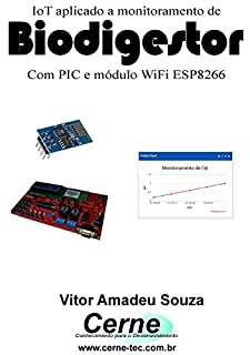 IoT aplicado a monitoramento de Biodigestor Com PIC e módulo WiFi ESP8266