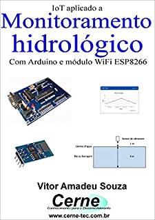 Livro IoT aplicado a  Monitoramento hidrológico Com Arduino e módulo WiFI ESP8266