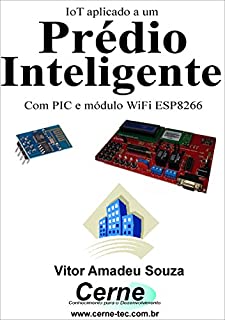 Livro IoT aplicado a um Prédio Inteligente Com PIC e módulo WiFI ESP8266