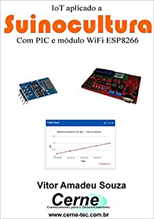 Livro IoT aplicado a  Suinocultura Com PIC e módulo WiFI ESP8266