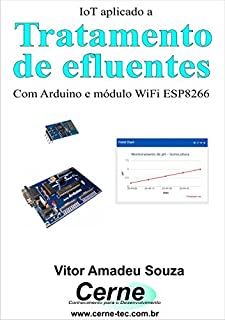IoT aplicado a Tratamento de efluentes Com Arduino e módulo WiFi ESP8266