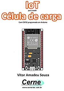 IoT para medir  Célula de carga Com ESP32 programado em Arduino