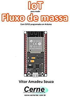 Livro IoT para medir  Fluxo de massa Com ESP32 programado em Arduino