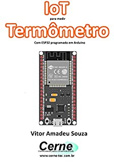 Livro IoT para medir  Termômetro Com ESP32 programado em Arduino