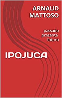 Livro IPOJUCA : passado, presente, futuro