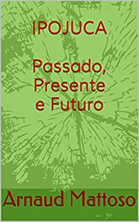 IPOJUCA: Passado, Presente e Futuro