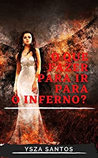 Livro O QUE FAZER PARA IR PARA O INFERNO?
