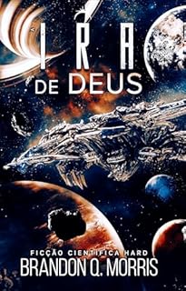 A Ira de Deus: Ficção Científica Hard (A Forja Cósmica Livro 4)