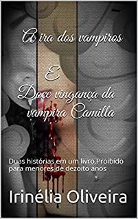 Livro A ira dos vampiros E Doce vingança da vampira Camilla: Duas histórias em um livro.Proibido para menores de dezoito anos