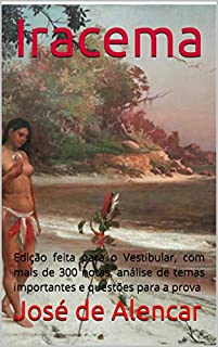 Livro Iracema: Edição feita para o Vestibular, com mais de 300 notas, análise de temas importantes e questões para a prova (Literatura no Vestibular Livro 1)