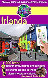 Irlanda: Descubra um país de mistérios, belas paisagens, mosteiros e castelos que falam de história, aldeias coloridas e cheias de vida... (Travel eGuide Livro 5)
