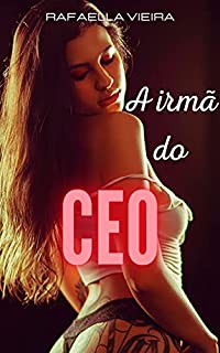 Livro A irmã do CEO: (Conto erótico lésbico)