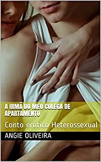 Livro A irmã do meu colega de apartamento : Conto erótico Heterossexual