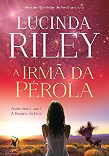 A irmã da pérola: A História de Ceci (As Sete Irmãs Livro 4)