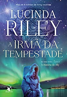 A irmã da tempestade: A História de Ally (As Sete Irmãs Livro 2)