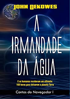 Livro A IRMANDADE DA ÁGUA (Contos do Navegador Livro 1)