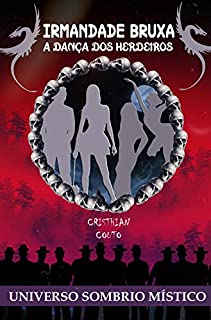 Livro Irmandade Bruxa: A Dança Dos Herdeiros (Universo Sombrio Místico)