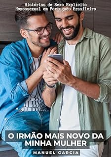 Livro O irmão mais novo da minha mulher: Histórias de Sexo Explícito Homossexual em Português Brasileiro (Coleção de Histórias Eróticas Gays em Português para Adultos Livro 12)