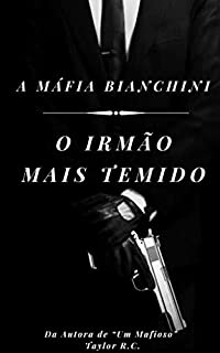 Livro O Irmão Mais Temido: A Máfia Bianchini (As Famílias da Máfia Livro 1)