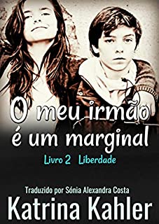 O MEU IRMÃO É UM MARGINAL Livro 2 Liberdade!