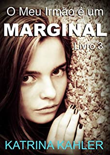 Livro O Meu Irmão é um Marginal: Verdade, Coragem e Justiça