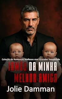 Livro Irmão da Minha Melhor Amiga: Coleção de Romances Mafiosos com Gravidez Inesperada