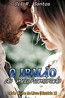 O irmão do meu namorado (História 3) (Clube do Livro)