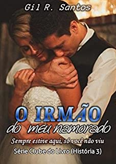 Livro O irmão do meu namorado(história completa) (Clube do Livro (história3))