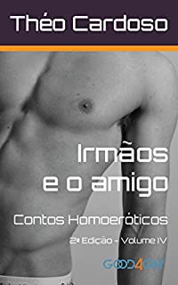 Livro Irmãos e o amigo: Contos Homoeróticos