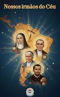 Livro Nossos irmãos do Céu: Exemplos de fé para a juventude que quer transformar o mundo