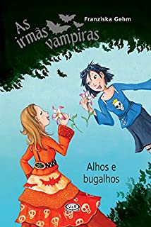 Livro As irmãs vampiras. Alhos e bugalhos