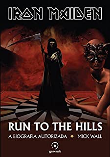 Iron Maiden - Run to the hills: a biografia autorizada
