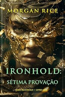 Livro Ironhold: Sétima Provação (Série Ironhold — Livro Sete)