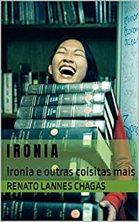 Livro iRoNiA: IrOnIa E OuTrAs cOiSiTaS mAiS