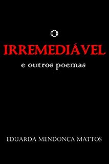 Livro O IRREMEDIÁVEL e outros poemas