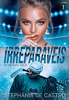 Livro Irreparáveis - Os reis do Gelo - Livro 1