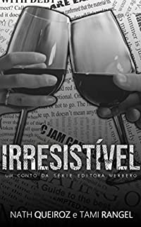 Livro Irresistível: um conto da série Editora Werberg