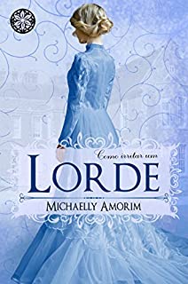 Livro Como Irritar um Lorde (Amores Indecentes Livro 3)