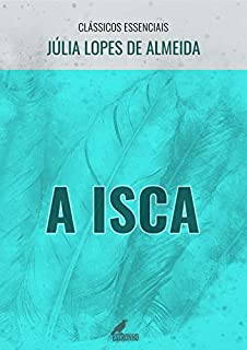 Livro A Isca (Clássicos Essenciais)