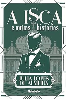 Livro A Isca e outras histórias: novelas