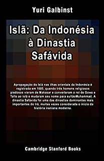 Livro Islã: Da Indonésia à Dinastia Safávida (Islã: da Índia ao conflito árabe-israelense Livro 2)