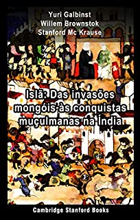 Livro Islã: Das invasões mongóis às conquistas muçulmanas na Índia