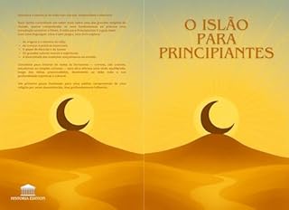 Livro O ISLÃO PARA PRINCIPIANTES: Um guia claro, simples e moderno para descobrir o Islão sem preconceitos.