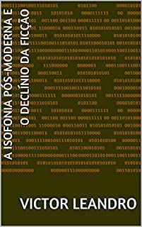 Livro A isofonia pós-moderna e o declínio da ficção