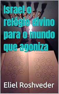 Livro Israel o relógio divino para o mundo que agoniza (Cabala e Misticismo Livro 21)