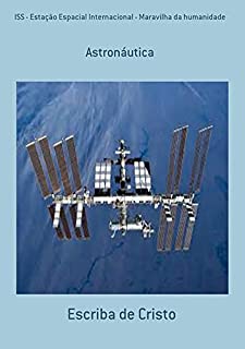 Livro Iss Estação Espacial Internacional Maravilha Da Humanidade